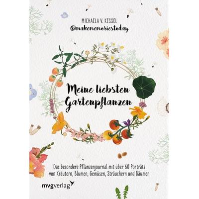 Meine liebsten Gartenpflanzen, Taschenbuch von Michaela v. Kessel @makememoriestoday, Mvg, 978-3-7474-0296-2