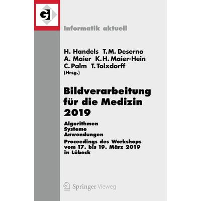 Bildverarbeitung für die Medizin 2019, Taschenbuch von , Springer Fachmedien Wiesbaden GmbH, 978-3-658-25325-7