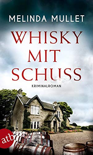 Melinda Mullet - Whisky mit Schuss: Kriminalroman (Abigail Logan ermittelt, Band 3) - Preis vom 10.10.2026 11:48:34 h