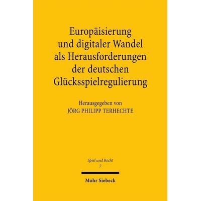 Europäisierung und digitaler Wandel als Herausforderungen der deutschen Glücksspielregulierung, Taschenbuch von , Mohr Siebeck, 978-3-16-159054-2