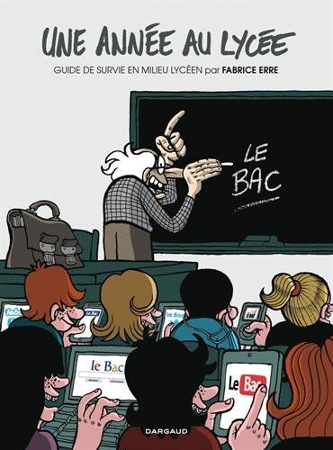 Fabrice Erre - Une année au lycée. Vol. 1. Guide de survie en milieu lycéen - Preis vom 12.10.2026 11:37:12 h