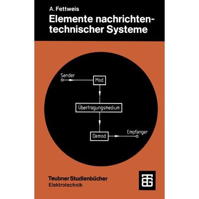 Elemente nachrichtentechnischer Systeme, Taschenbuch von Alfred Fettweis, Vieweg & Teubner, 978-3-519-06131-1