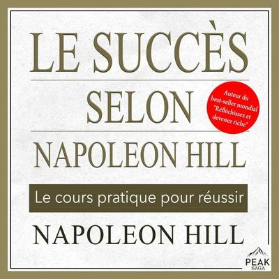 Le succès selon Napoleon Hill - Napoleon Hill, Audio, 9781628612523