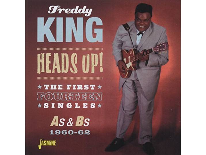 Freddy King - Heads Up! First Fourteen Singles As