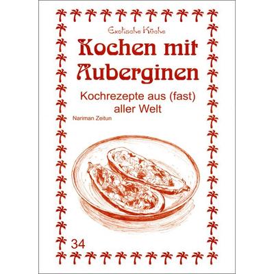 Kochen mit Auberginen, Taschenbuch von M. Nader Asfahani,Nariman Zeitun, Asfahani, N, 978-3-927459-66-3