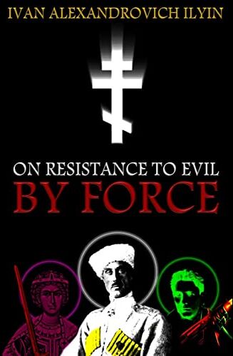 Ivan Ilyin - On Resistance to Evil by Force - Preis vom 13.10.2026 11:25:28 h