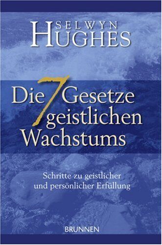 Selwyn Hughes - Die sieben Gesetze geistlichen Wachstums. Schritte zu geistlicher und persönlicher Erfüllung - Preis vom 09.10.2026 07:28:09 h