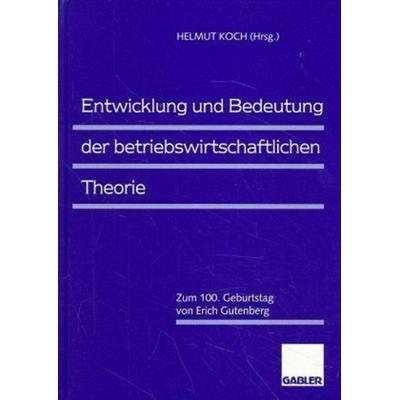 Entwicklung und Bedeutung der betriebswirtschaftlichen Theorie, Gebundene Ausgabe von , Gabler, 978-3-409-12240-5