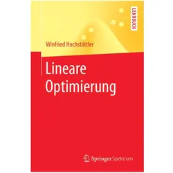 Lineare Optimierung, Fachbücher von Winfried Hochstättler