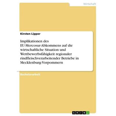 Implikationen des EU-Mercosur-Abkommens auf die wirtschaftliche Situation und Wettbewerbsfähigkeit regionaler rindfleischverarbeitender Betriebe in