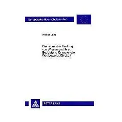 Die räumliche Bindung von Wissen und ihre Bedeutung für regionale Wettbewerbsfähigkeit, Fachbücher von Wiebke Lang