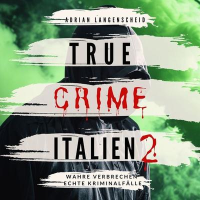 True Crime Italien 2 - Adrian Langenscheid, Audio, 4070169357150
