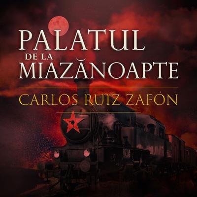 Palatul de la Miazănoapte - Carlos Ruiz Zafón, Audio, 9789152165447