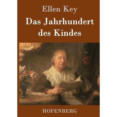 Das Jahrhundert des Kindes, Gebundene Ausgabe von Ellen Key, Hofenberg, 978-3-86199-818-1
