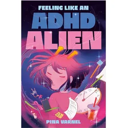 Feeling Like an ADHD Alien: A Graphic Novel, Belletristik von Pina Varnel