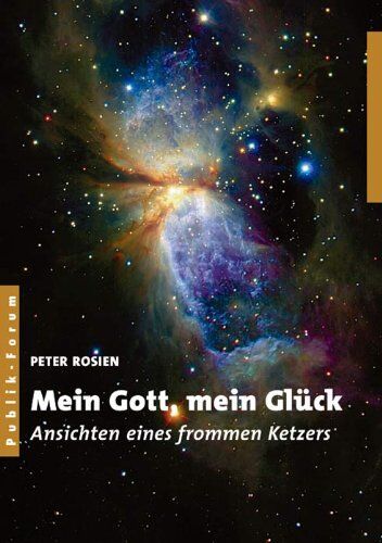 Peter Rosien - Mein Gott, mein Glück: Ansichten eines frommen Ketzers - Preis vom 10.10.2026 11:48:34 h