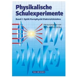 Physikalische Schulexperimente 2. Optik / Kernphysik / Elektrizitätslehre, Schulbücher von Hans-Joachim Wilke, Wolfgang Krug, Wolfgang Oehme