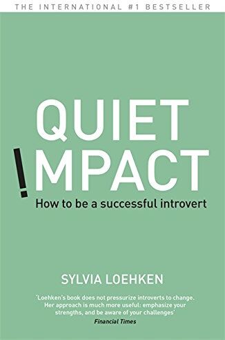 Sylvia Loehken - Quiet Impact: How to Be a Successful Introvert - Preis vom 04.10.2026 03:51:26 h