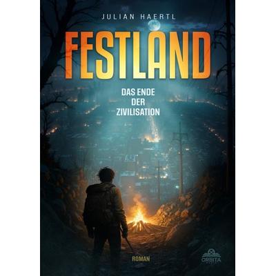 Festland, Taschenbuch von Julian Haertl, Orbita Media GmbH, 978-3-9893533-5-0