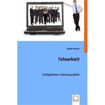 Kremer, D: Telearbeit, Taschenbuch von David Kremer, VDM, 978-3-639-01450-1