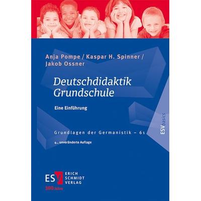 Deutschdidaktik Grundschule, Taschenbuch von Anja Pompe,Kaspar H. Spinner,Jakob Ossner, Erich Schmidt Verlag, 978-3-503-23906-1