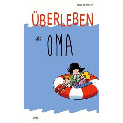 Überleben als Oma, Gebundene Ausgabe von Peter Butschkow, Lappan