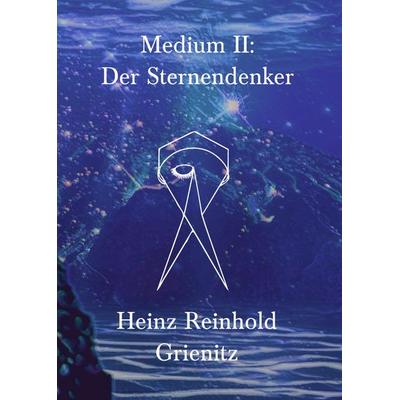 Medium II, Gebundene Ausgabe von Heinz Reinhold Grienitz, Tredition, 978-3-347-42958-1