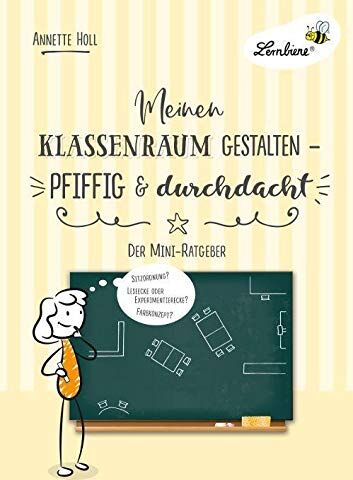 Annette Holl - Meinen Klassenraum gestalten - pfiffig und durchdacht (PR): Grundschule, Organisation und Ratgeber, Klasse 1-6 - Preis vom 09.10.2026 07:28:09 h