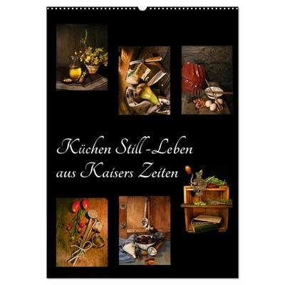Küchen Still-Leben aus Kaisers Zeiten (Wandkalender 2026 DIN A2 hoch), CALVENDO Monatskalender