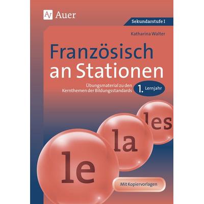Französisch an Stationen, Geheftet von Katharina Walter, Auer Verlag in der AAP Lehrerwelt GmbH