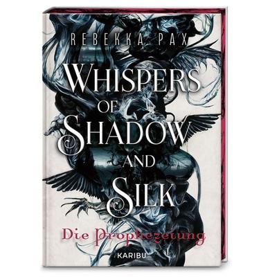Whispers of Shadow and Silk (Band 1) – Die Prophezeiung, Gebundene Ausgabe von Rebekka Pax, Karibu – ein Verlag der Edel Verlagsgruppe,