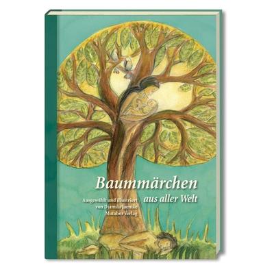 Baummärchen aus aller Welt, Gebundene Ausgabe von Djamila Jaenike, Mutabor Verlag, 978-3-9523692-5-8