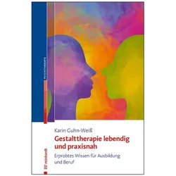 Gestalttherapie lebendig und praxisnah, Ratgeber von Karin Guhn-Weiss