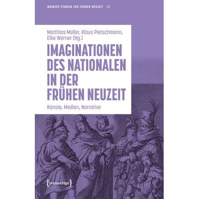 Imaginationen des Nationalen in der Frühen Neuzeit, Taschenbuch von , Transcript, 978-3-8376-8180-2