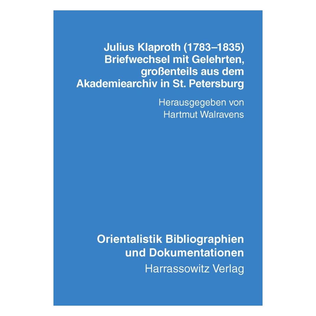 Harrassowitz Julius Klaproth (1783-1835) - Briefwechsel mit Gelehrten (Deutsch, Softcover, Hartmut Walravens, Julius von Klaproth) (7453469)