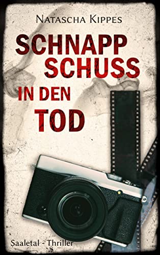 Natascha Kippes - Schnappschuss in den Tod: Saaletal-Thriller - Preis vom 30.09.2026 09:01:18 h