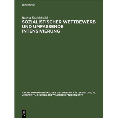 Sozialistischer Wettbewerb und umfassende Intensivierung, Gebundene Ausgabe von , De Gruyter, 978-3-11-261985-8