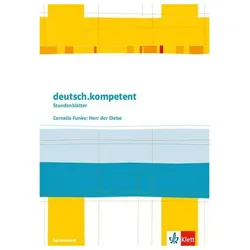 deutsch.kompetent - Stundenblätter. Cornelia Funke: Herr der Diebe. Kopiervorlagen 5. und 6. Klasse, Schulbücher