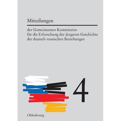 Mitteilungen der Gemeinsamen Kommission für die Erforschung der jüngeren Geschichte der deutsch-russischen Beziehungen. Band 4, Taschenbuch von Horst