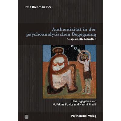 Authentizität in der psychoanalytischen Begegnung, Taschenbuch von Irma Brenman Pick, Psychosozial, 978-3-8379-3048-1
