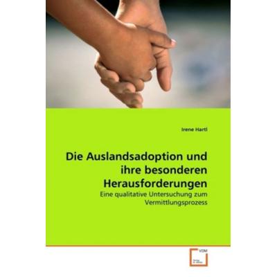 Hartl, I: Auslandsadoption und ihre besonderen Herausforderu, Taschenbuch von Irene Hartl, VDM, 978-3-639-32763-2