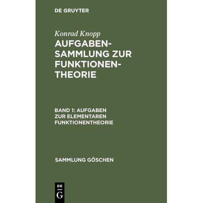 Aufgaben zur elementaren Funktionentheorie, Gebundene Ausgabe von Konrad Knopp, De Gruyter, 978-3-11-007215-0