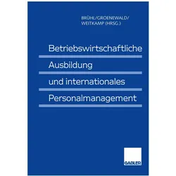 Betriebswirtschaftliche Ausbildung und internationales Personalmanagement, Fachbücher von Rolf Brühl, Jürgen Weitkamp, Horst Groenewald