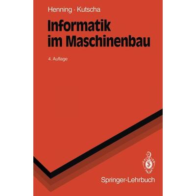 Informatik im Maschinenbau, Taschenbuch von Sebastian Kutscha, Springer Berlin, 978-3-540-57508-5