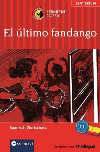 Elena Martínez Muñoz - El último fandango. Compact Lernkrimi Spanisch. Wortschatz Niveau C1: Spanisch Wortschatz C1 - Preis vom 09.10.2026 07:28:09 h