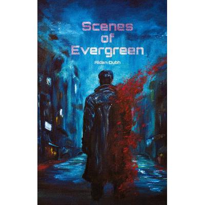 Scenes of Evergreen, Taschenbuch von Aidan Dubh, BoD – Books on Demand, 978-3-695-11865-6
