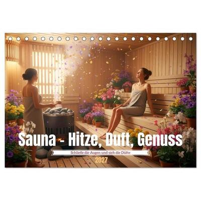 Sauna - Hitze, Duft, Genuss (Tischkalender 2027 DIN A5 quer), CALVENDO Monatskalender