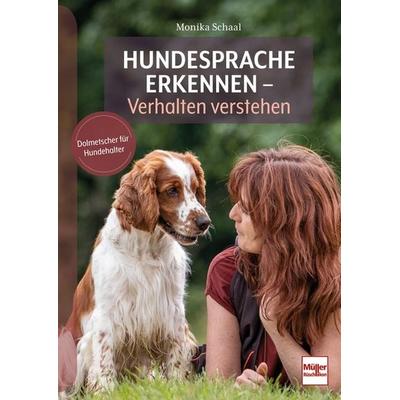 Hundesprache erkennen - Verhalten verstehen, Taschenbuch von Monika Schaal, Müller Rüschlikon, 978-3-275-02289-2