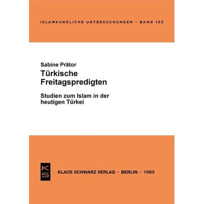 Türkische Freitagspredigten, Taschenbuch von Sabine Prätor, De Gruyter, 978-3-922968-43-6