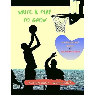 Write & Play to Grow Action Book, Taschenbuch von Isyaias Sawing, Independently Published, 978-1-09-064533-3
